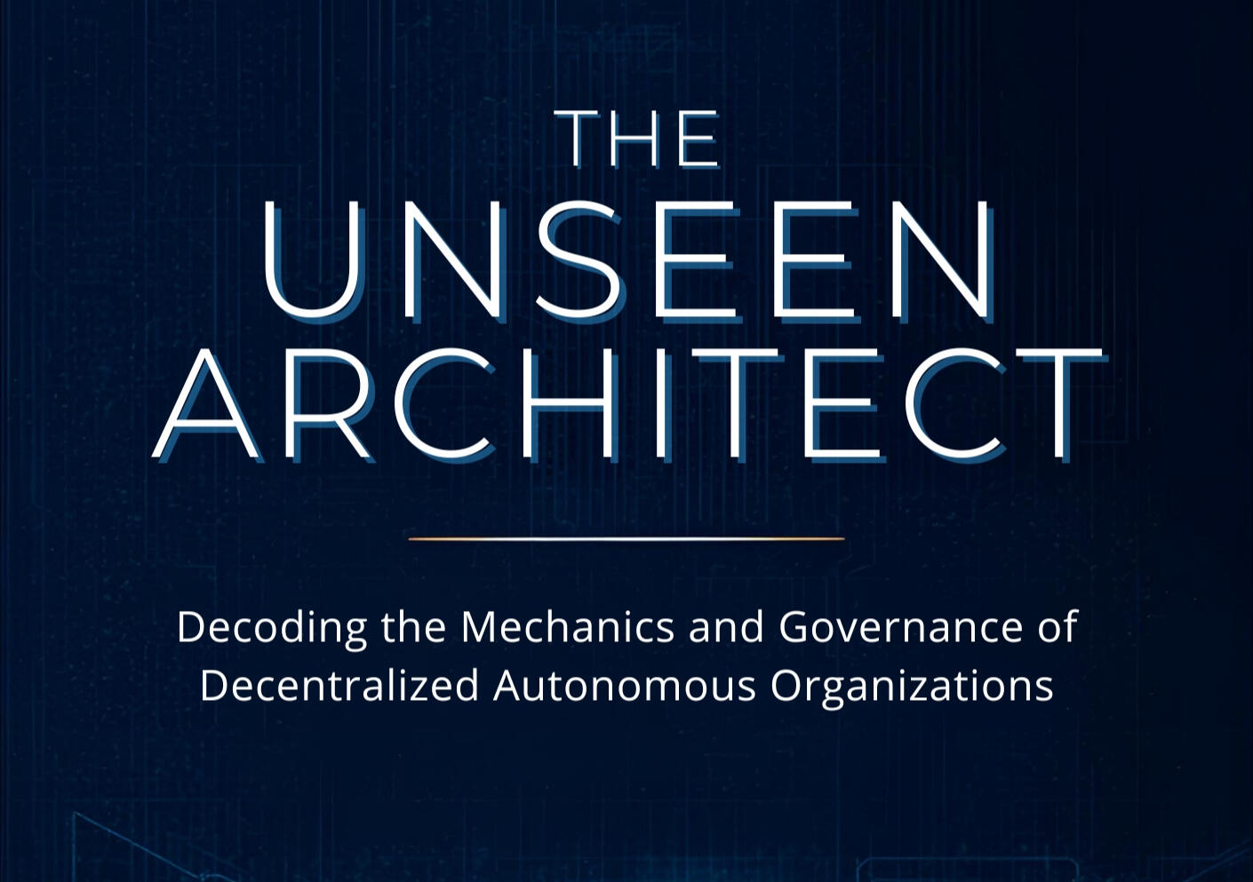 The Unseen Architect: Decoding the Mechanics and Governance of Decentralized Autonomous Organizations